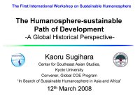 “The Humanosphere-sustainable Path of Development: 
A Global Historical Perspective”
Kaoru Sugihara (CSEAS and Convener, GCOE Program,
Kyoto University)_image1